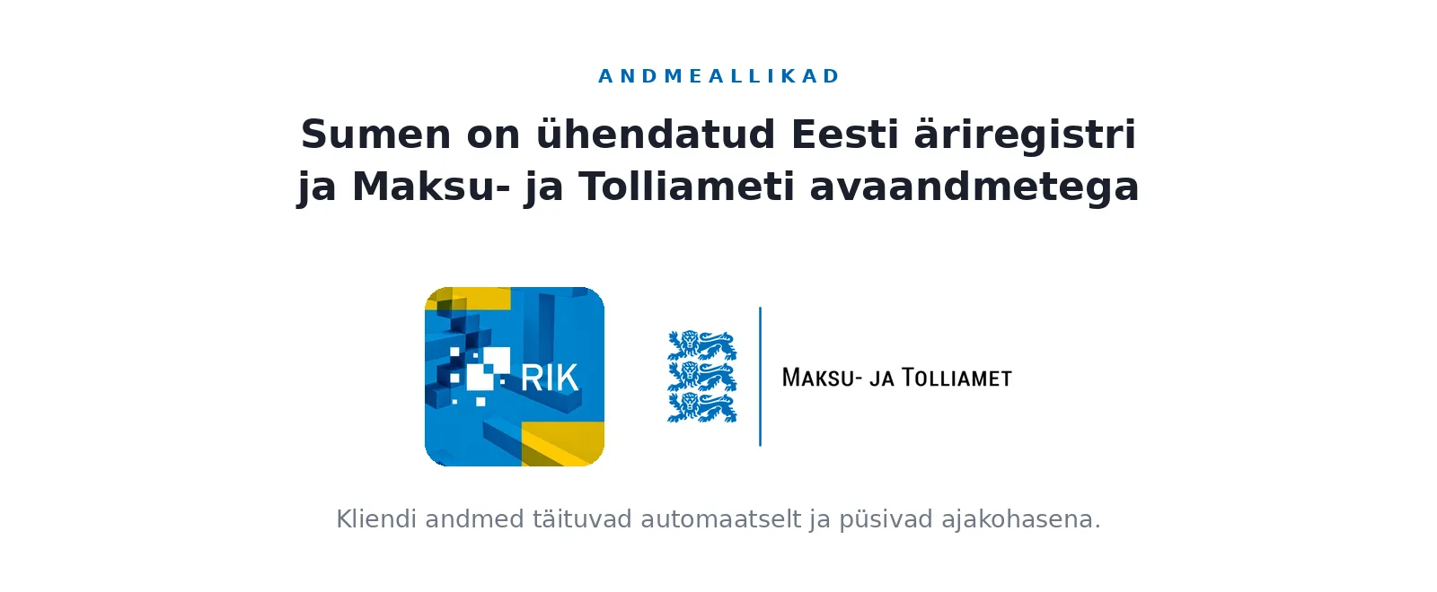 Sumen on ühendatud Eesti äriregistri ja Maksuameti avaandmetega